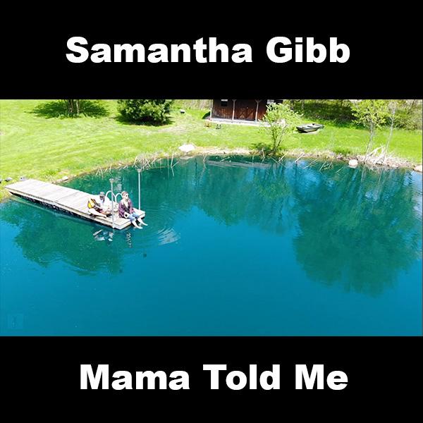 Mama Told Me Samantha Gibb